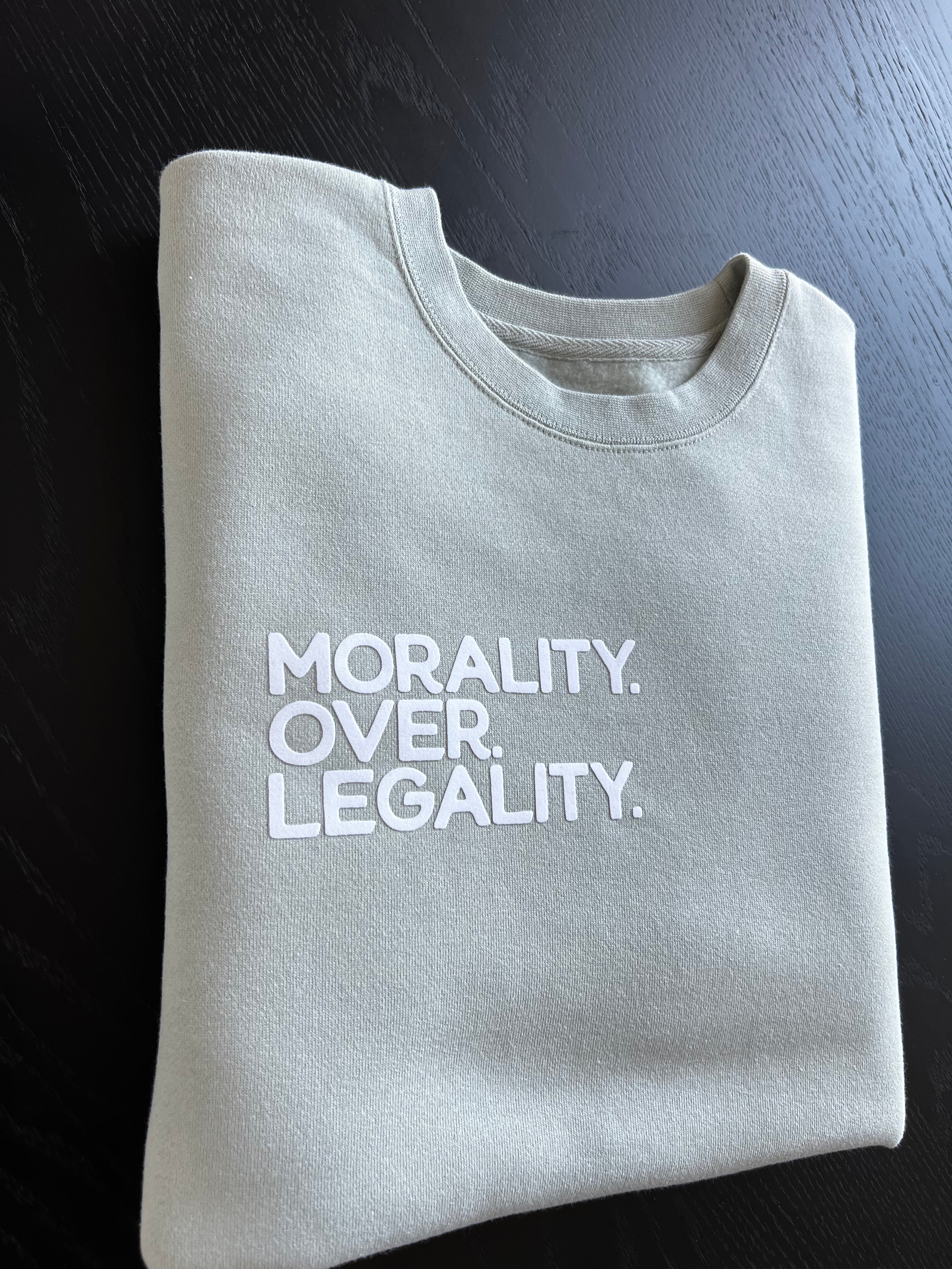 Morality Over Legality Crewneck Sweatshirt: Sage