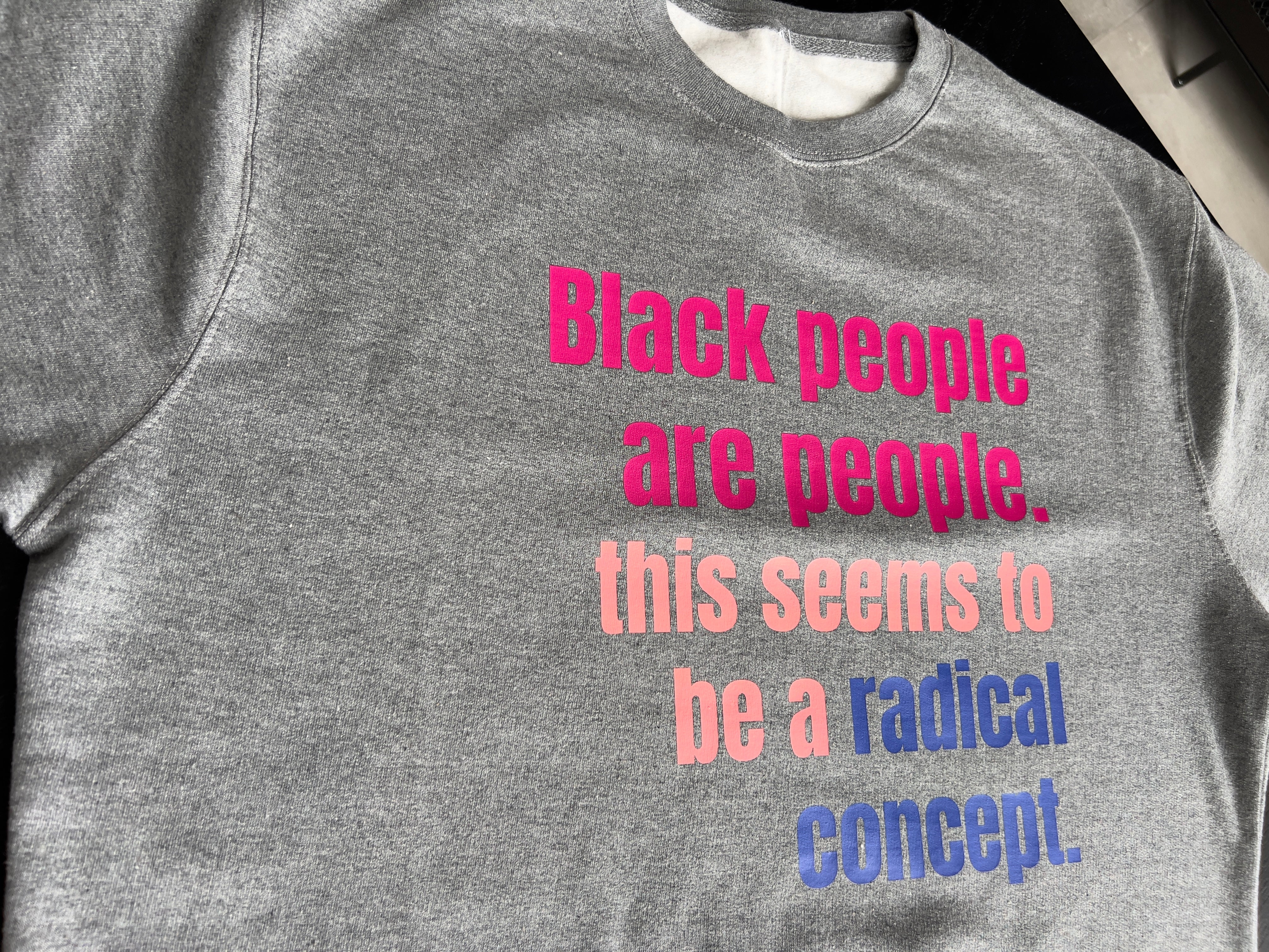 Black People Are People : Crewneck Sweatshirt