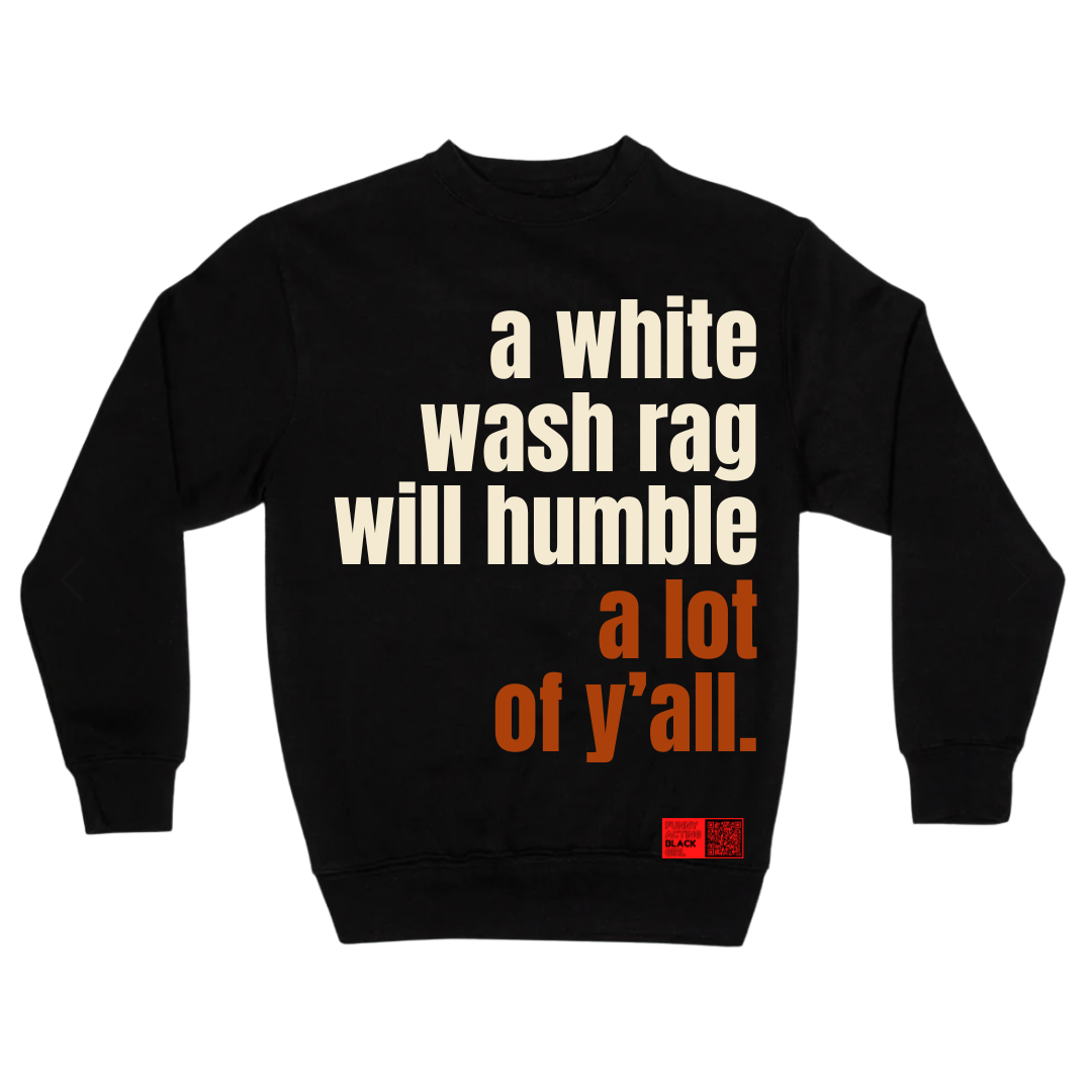 A White Wash Rag : Crewneck Sweatshirt