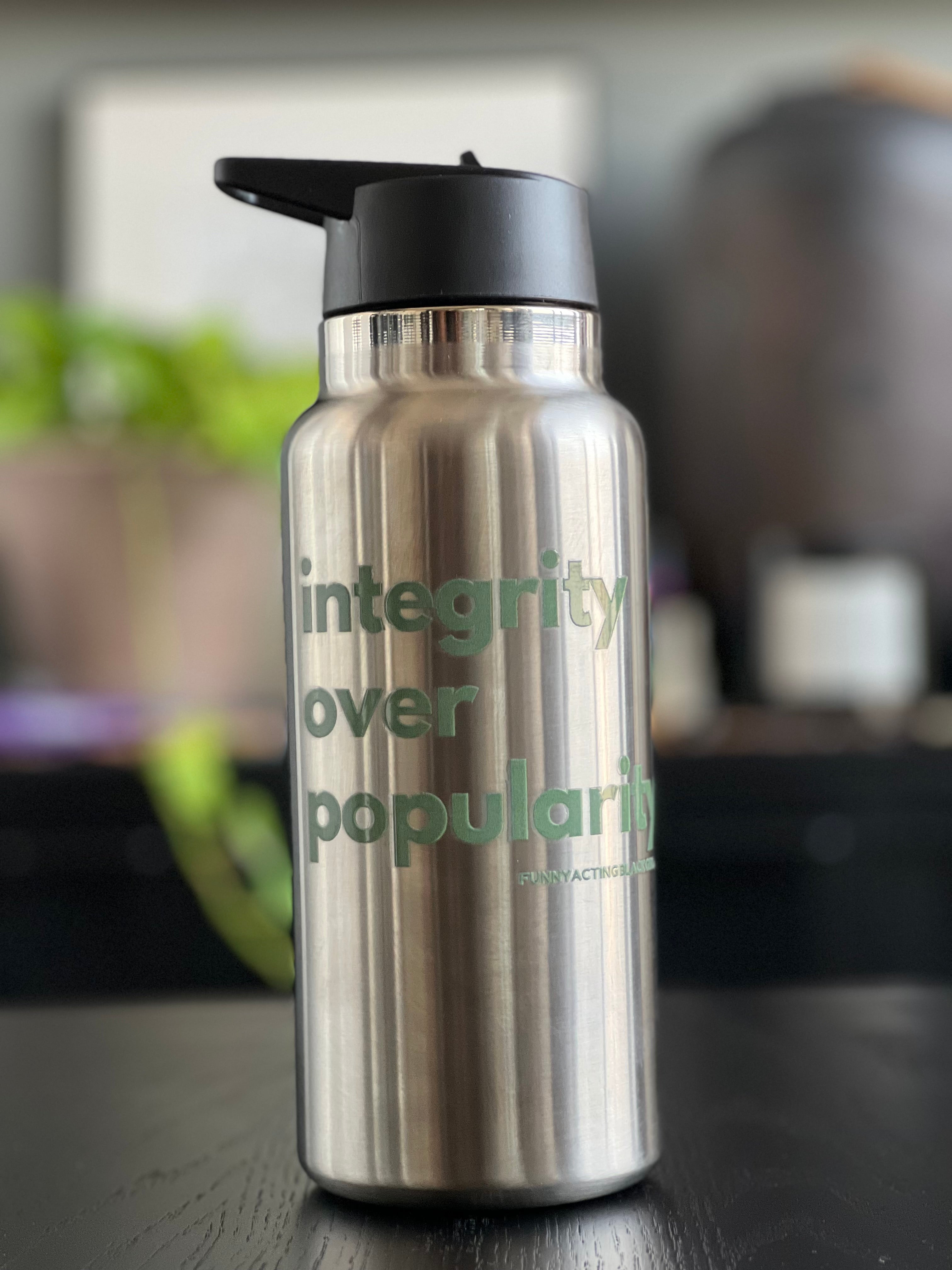 Integrity Over Popularity: Stainless Steel Water Bottle (32 oz)