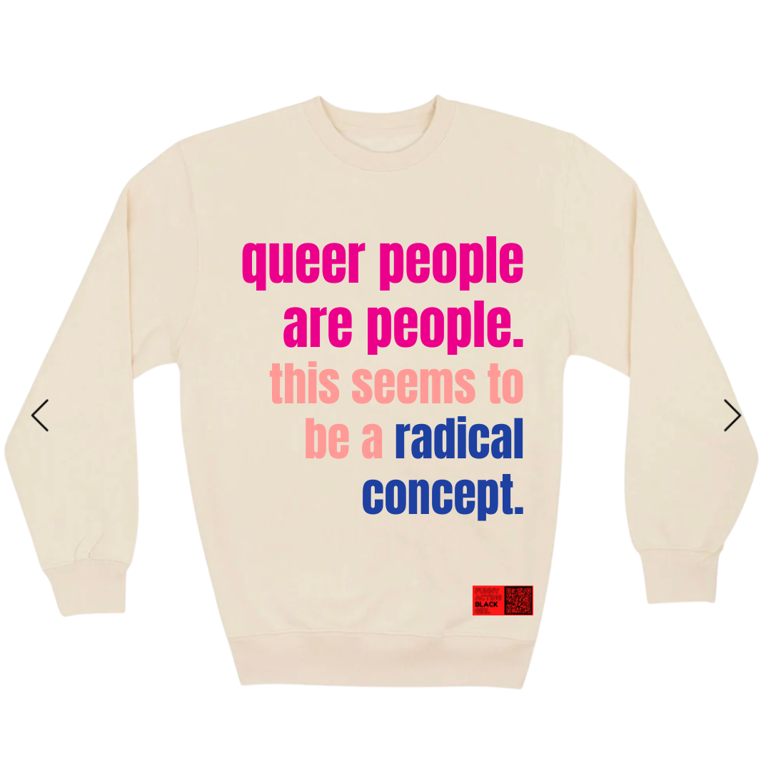 Queer People Are People : Crewneck Sweatshirt