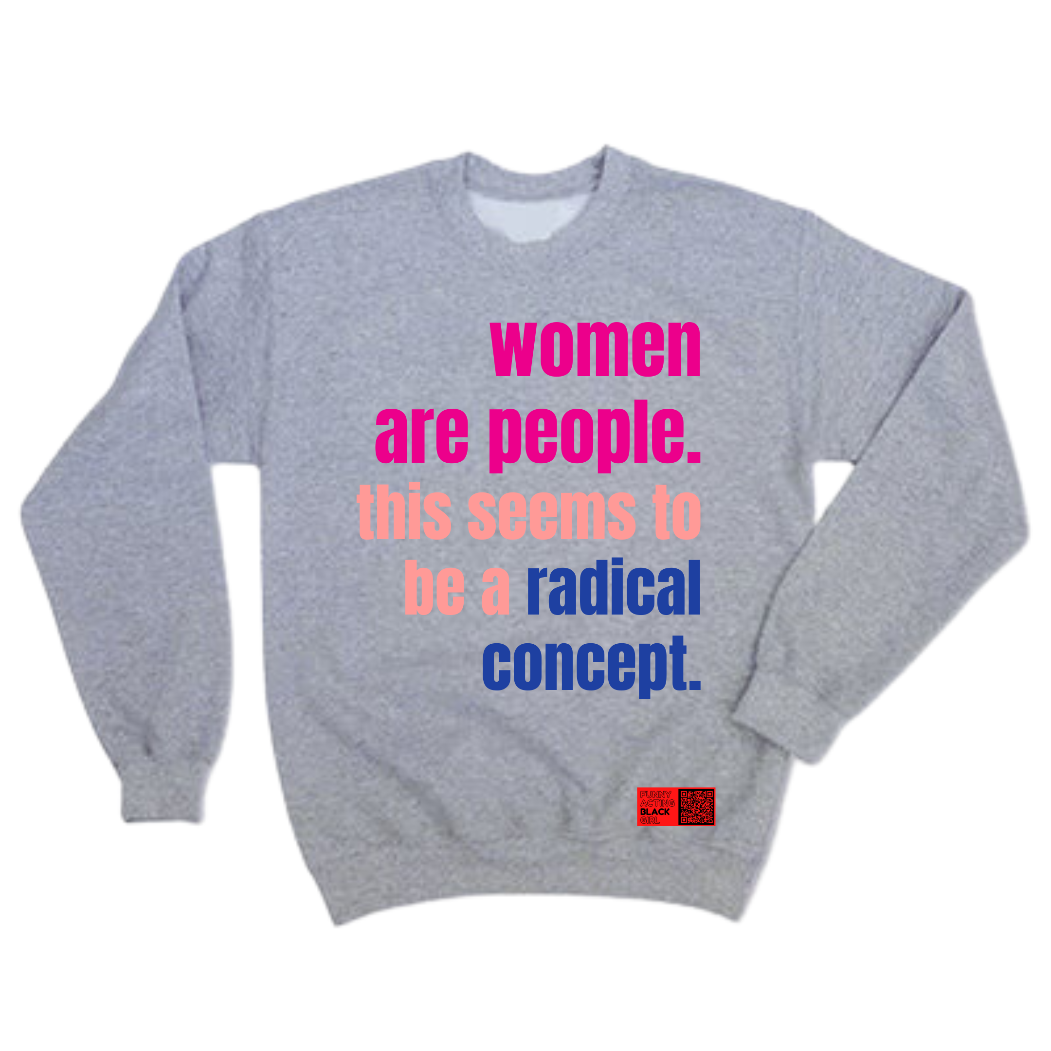 Women Are People : Crewneck Sweatshirt